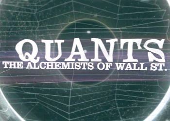 Quants: The Alchemists of Wall Street