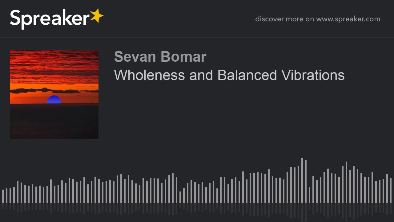 Wholeness and Balanced Vibrations