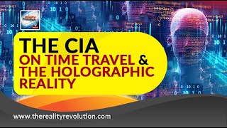 The CIA On Time Travel And The Holographic Reality – The Gateway Process