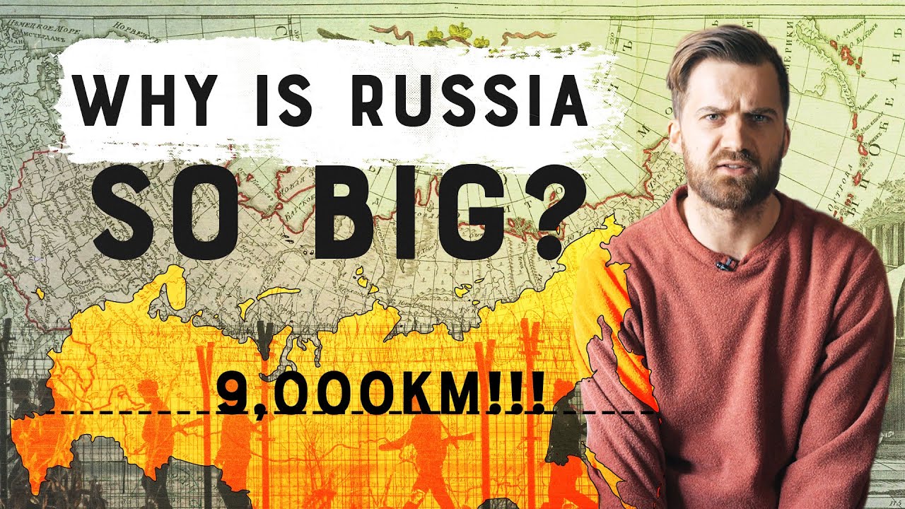 Why is Russia So DAMN BIG?